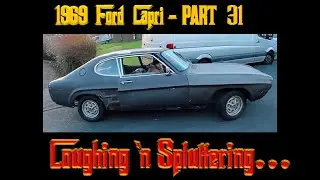 1969 Ford Capri - Part 31 - Coughing & Spluttering  .. around the block :)