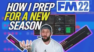 FM22 | HOW TO PREP | FOOTBALL MANAGER 2022