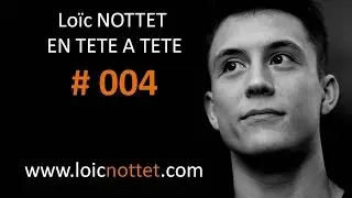 LOIC NOTTET EN TETE A TETE #004 - 18 décembre 2015