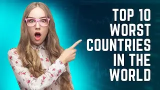 Top 10 worst countries in the world|Top 10 Channel