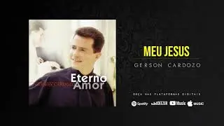 MEU JESUS - Bispo Gerson Cardozo