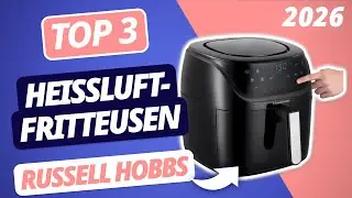 Die beste RUSSELL HOBBS HEISSLUFTFRITTEUSE 2026 | TOP 3 Heißluftfritteusen im Vergleich