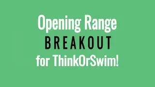 Opening Range Breakout Indicator, Scan & Column for Thinkorswim Tutorial