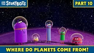 Where Do Planets Come From? (Part 10/10) | Ask the StoryBots