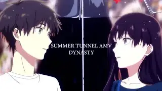 Summer Tunnel [ A M V ] DYNASTY -Hanashiro X Tono