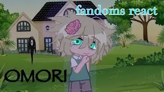 (Fandoms react//1/5//OMORI//FIRST VID)