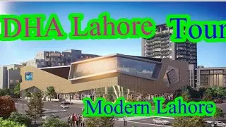 DHA Lahore History / DHA Lahore Complete Phases Tour