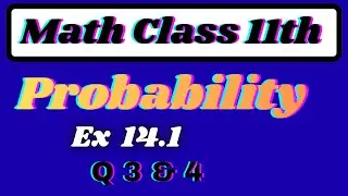 Probability Class 11th//  Ex 14.1 (Q 3 & 4)// Probability