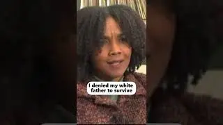 I DENIED HAVING A WHITE FATHER