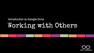 Google Drive Basics: Working with Others