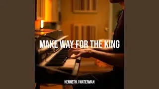Make Way for the King