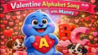 💖 Valentine&rsquo;s Day ABC Song | A&ndash;Z Alphabet Fun with Manny! 💕