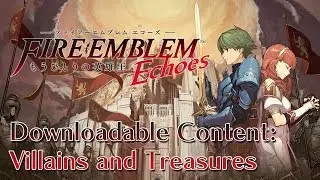 Fire Emblem Echoes: Another Hero-King - DLC #2: Villains and Treasures
