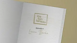 Instant&aacute;neas: Episodio 01 - Laura Burke