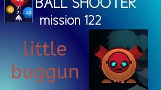 Ball shooter mission 122 little buggun