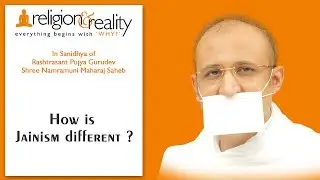 How is Jainism Different | Religion & Reality | Jain Religion | Understanding Jainism| Jain Ideology