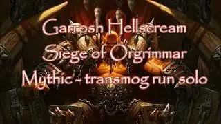 Garrosh Hellscream mythic - solo