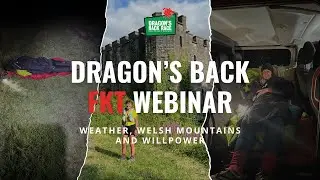 The Three Dragon&rsquo;s Back FKTs | Weather, Welsh Mountains, and Willpower | Webinar