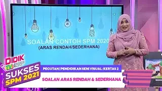 Sukses SPM (2021) - Pecutan | Pendidikan Seni Visual: Kertas 2 - Soalan Aras Rendah & Sederhana