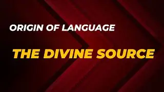 The Divine Source of Language | Origin of Language | Lecture 1