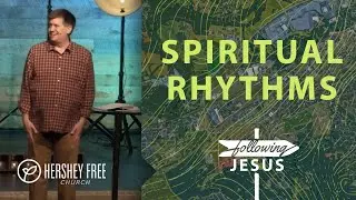Spiritual Rhythms Full Sermon