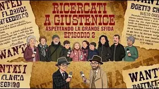 Ricercati a Giustenice - Aspettando La Grande Sfida - Episodio 2