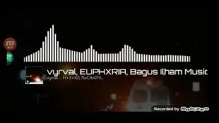 January 31, 2026 Vyrval, EUPHXRIA Bagus Ilham Music (With Good Inspiration Music) & Nice Inspiration