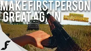 MAKE FIRST PERSON GREAT AGAIN - Battlegrounds