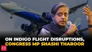 IndiGo flight disruptions: Shashi Tharoor, says there has to be serious analysis and accountability