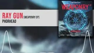 PhorHead - Ray Gun [WEAPONARY EP]