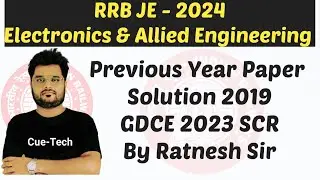 || RRB JE - 2024 PYQ Solution 2019 GDCE || EC/CS/IT/I&C | Electronics & Allied Eng By Ratnesh Sir
