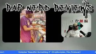 The Art of Sampling: Komplex&rsquo;s Masterpiece &lsquo;Beautiful Something 2&rsquo; | Rap Nerd Reviews