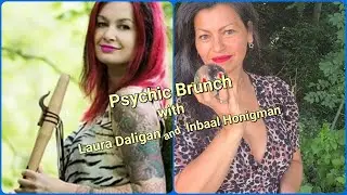 Psychic Brunch with Laura Daligan and Inbaal Honigman On Bigfoot Outlaw