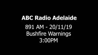 ABC Radio Adelaide - 3PM 20/11/19 - Bushfire Warnings