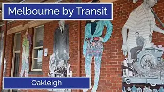 Melbourne by Transit - Oakleigh