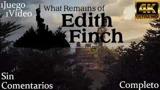 WHAT REMAINS of EDITH FINCH | La JUEGOPEL&Iacute;CULA Completa | 1Juego1V&iacute;deo : 4K