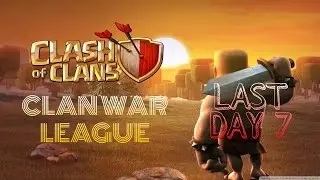 Clan War League Attacks | Day 7 | Clash Of Clans