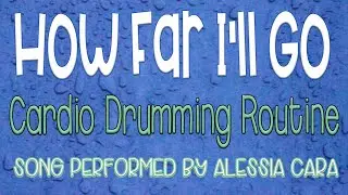 How Far I'll Go - Cardio Drumming Routine