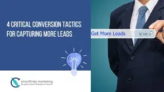 4 Critical Conversion Tactics for Capturing More Leads from Your Website
