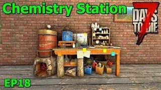 The Chemistry Station in 7 Days to Die The Wolverine EP18