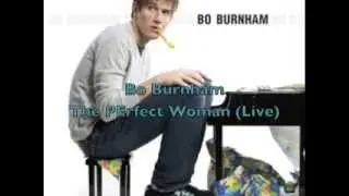 Bo Burnham - The Perfect Woman (Live)