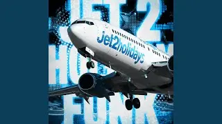 JET 2 HOLIDAY FUNK (Sped Up)