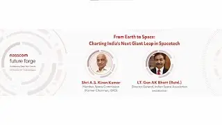 #nasscomfutureforge2024 | India's Ascent in Space: A Dialogue with ISRO and ISpA Leaders