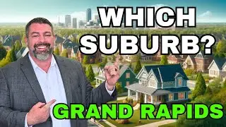 Where to Live in Grand Rapids Michigan? Your Guide to the Suburbs