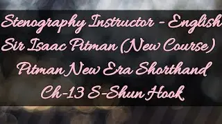 Ch-13 S-Shun Hook // Sir Isaac Pitman // New Era Shorthand (New Course)