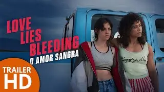 Love Lies Bleeding: O Amor Sangra - Trailer Oficial Legendado - Synapse