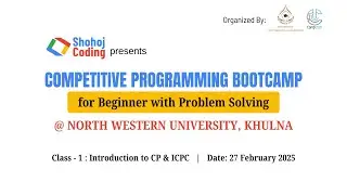 Competitive Programming Bootcamp with Problem Solving - Class : 1 @North Western University