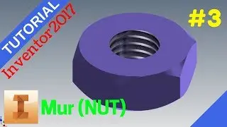 Autodesk Inventor 2017 - #03 | Mur (NUT)