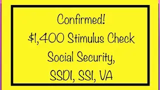 Confirmed! $1,400 Stimulus Check &ndash; SSA, SSDI, SSI, VA in Wave 2