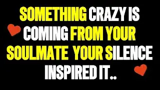 Angels Say Something CRAZY Is Coming From Your Soulmate &mdash; Your Silence Inspired It..